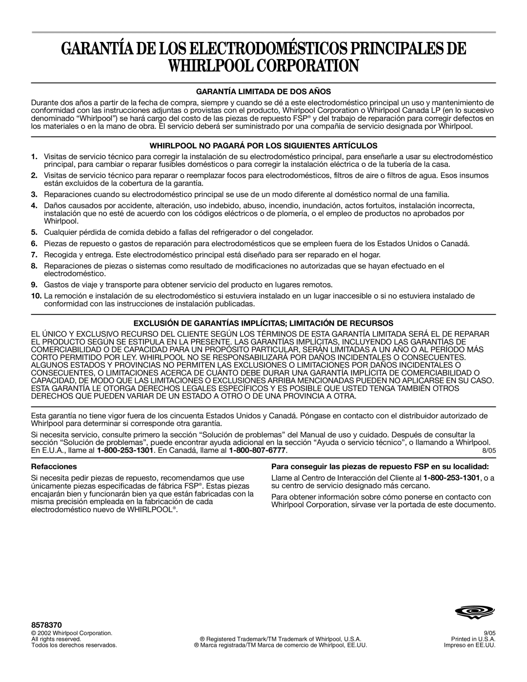 Whirlpool 8578370 warranty Garantía Limitada DE DOS Años, Whirlpool no Pagará POR LOS Siguientes Artículos 