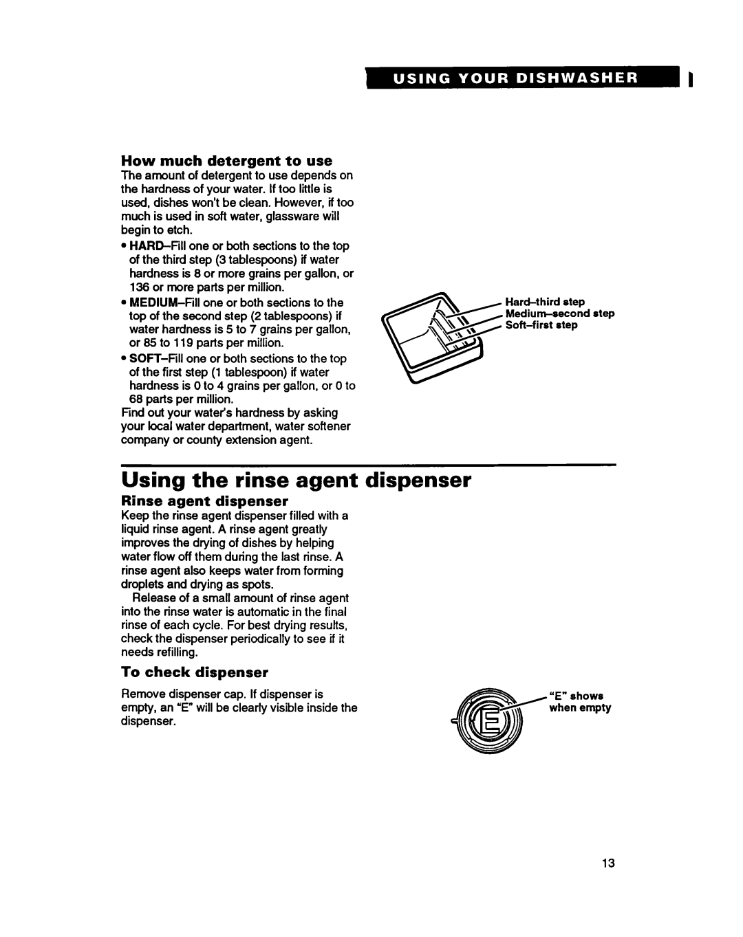 Whirlpool 8900 manual Using the rinse agent dispenser, How much detergent to use, Rinse agent dispenser, To check dispenser 