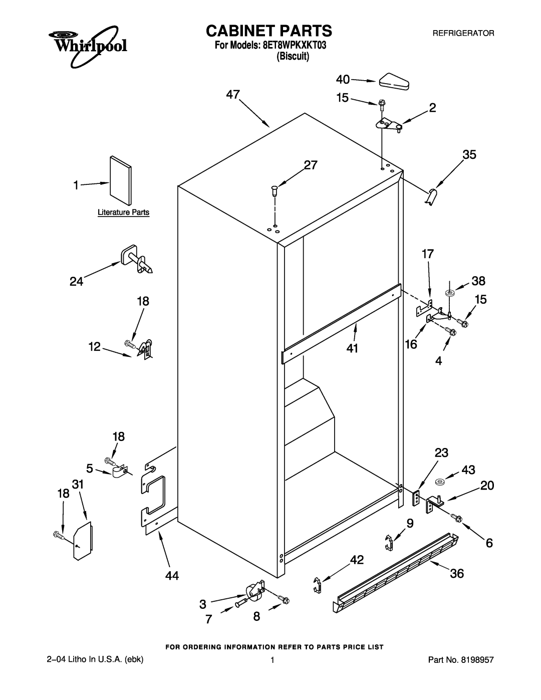 Whirlpool manual Cabinet Parts, 2−04 Litho In U.S.A. ebk, For Models 8ET8WPKXKT03 Biscuit, Refrigerator, Part No 