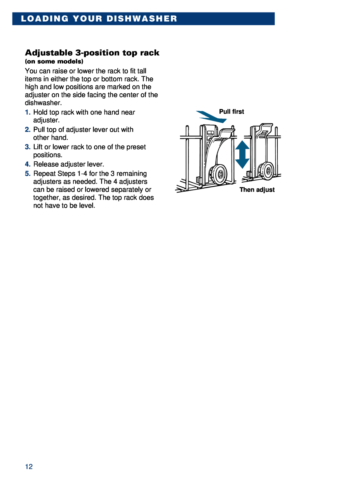 Whirlpool 900 warranty Adjustable 3-position top rack, Loading Your Dishwasher 