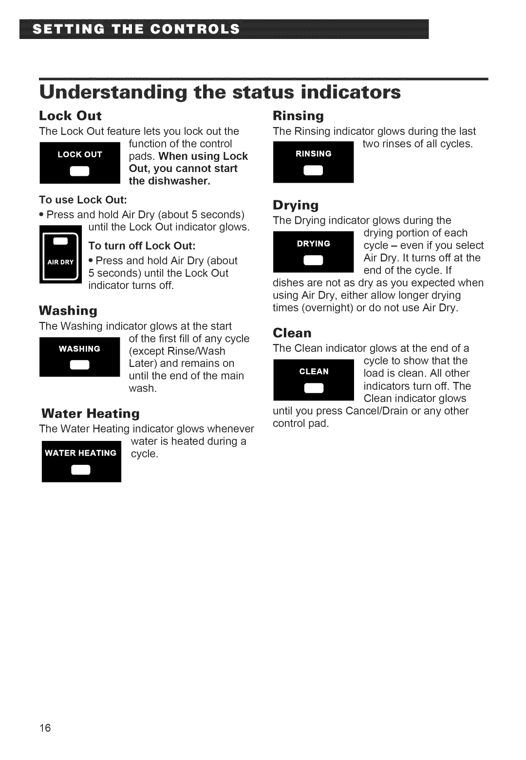 Whirlpool 920 warranty Understanding the status indicators, Lock Out Rinsing, Washing, Water Heating, Drying 