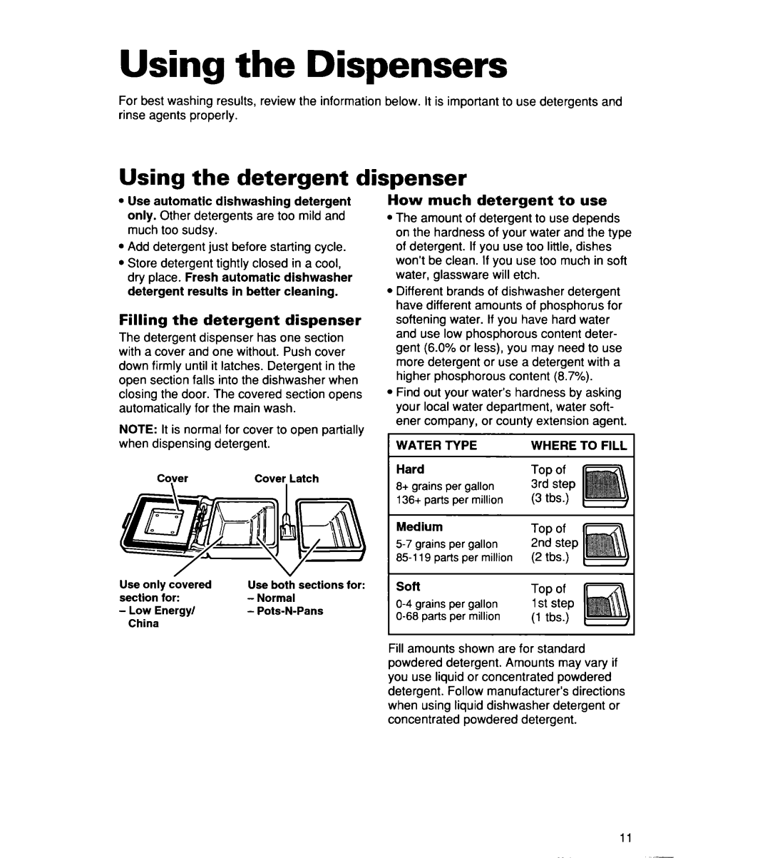 Whirlpool 930 warranty Using the Dispensers, Using the detergent dispenser, Filling the detergent dispenser, Water Type 