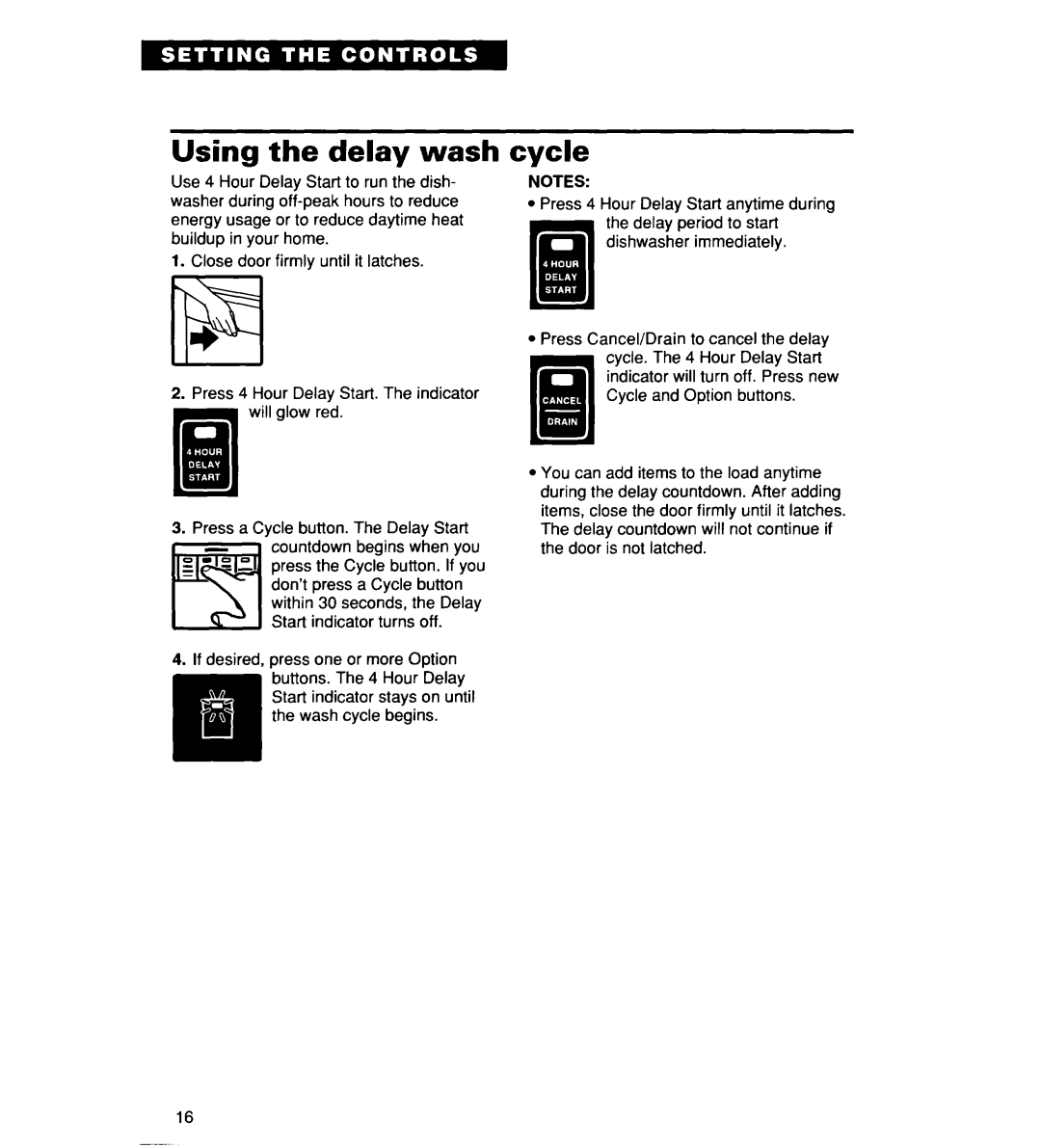 Whirlpool 930 warranty Using the delay wash, Cycle 