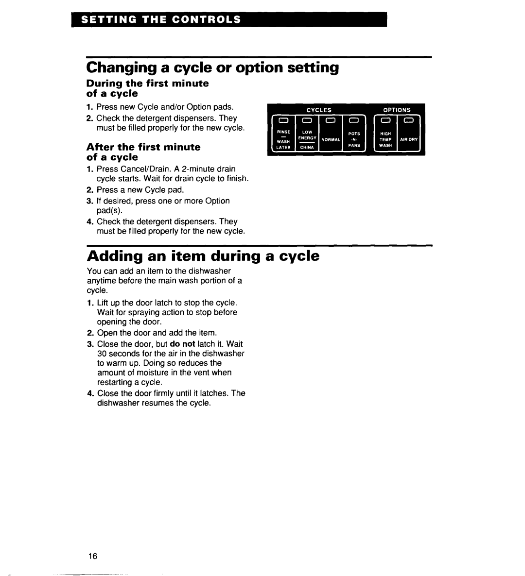 Whirlpool 927 Series Changing a cycle or option setting, Adding an item during a cycle, During the first minute of a cycle 