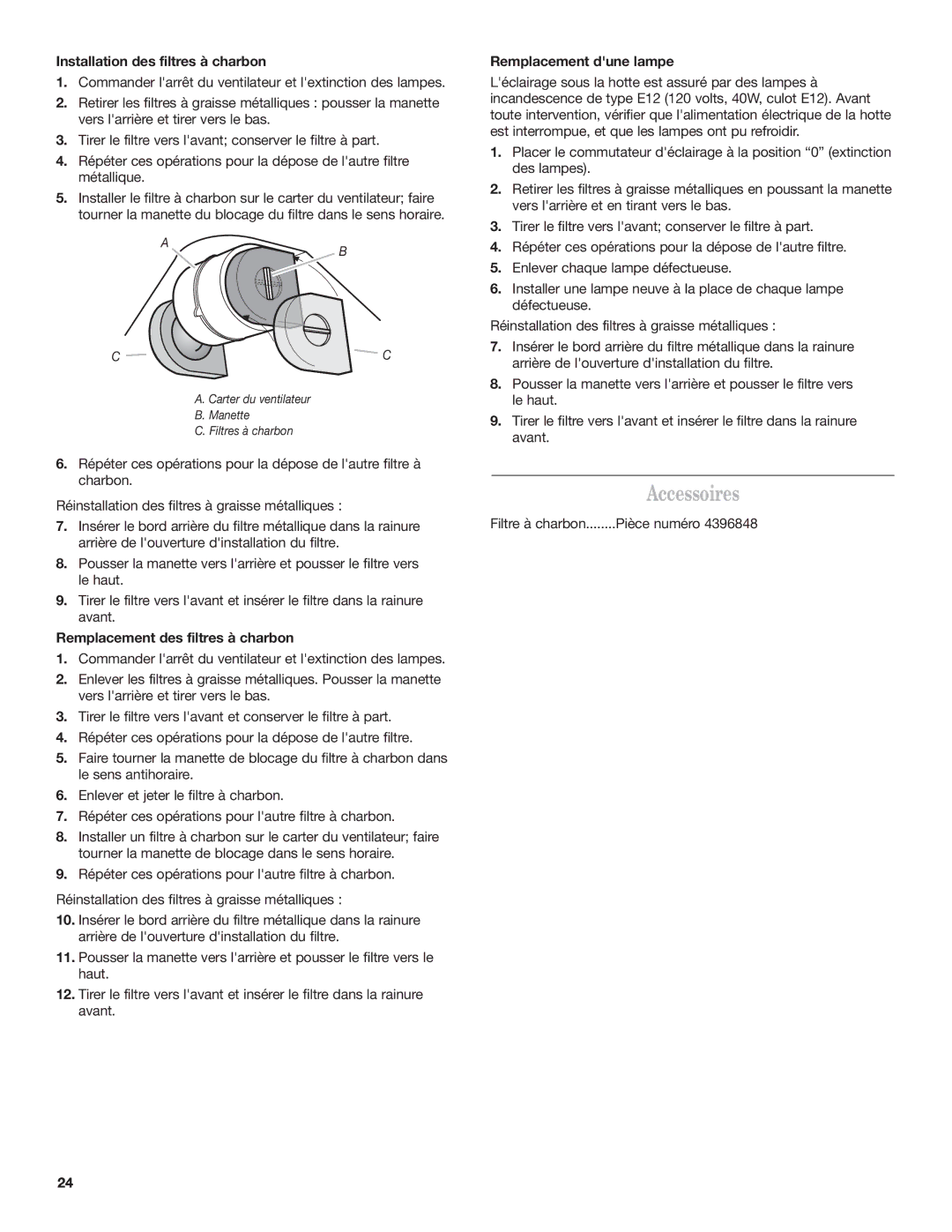 Whirlpool 9760266 Accessoires, Installation des filtres à charbon, Remplacement des filtres à charbon 
