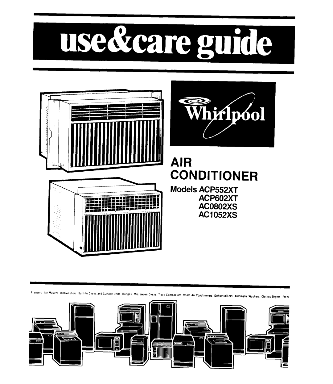 Whirlpool AC1052XS manual Air Conditioner, Models ACP552XT ACP602XT ACO802XS AC1 052XS 