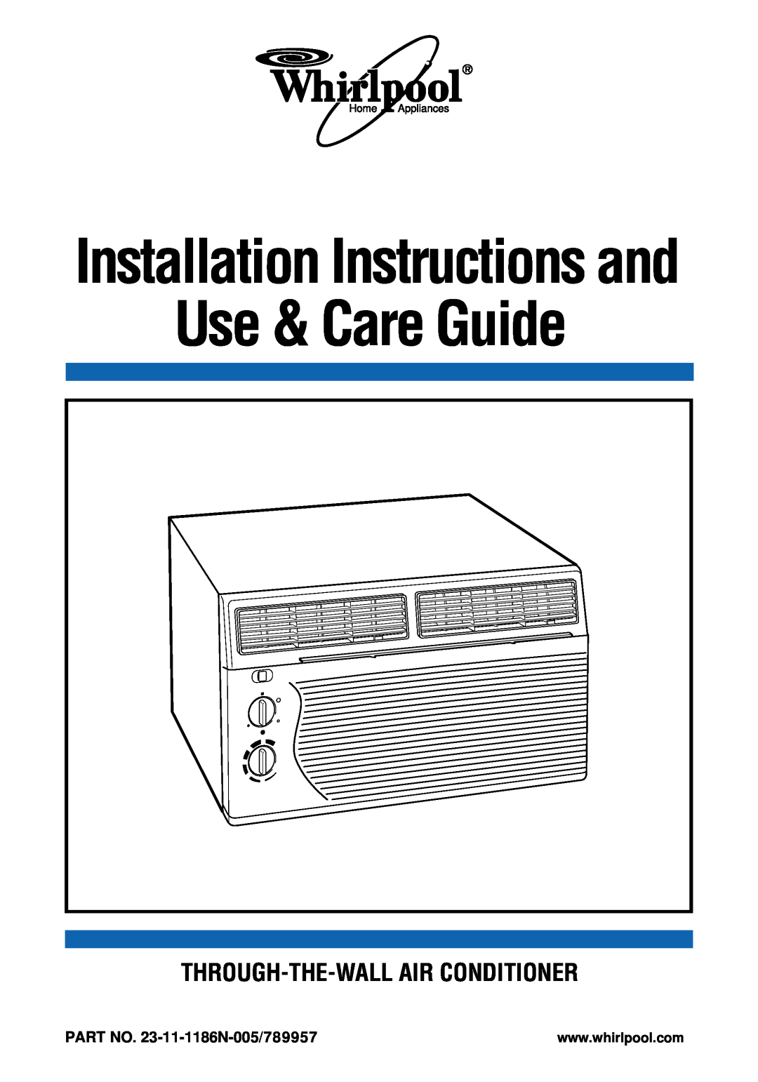 Whirlpool ACU124PK0 installation instructions Through-The-Wallair Conditioner, PART NO. 23-11-1186N-005/789957 