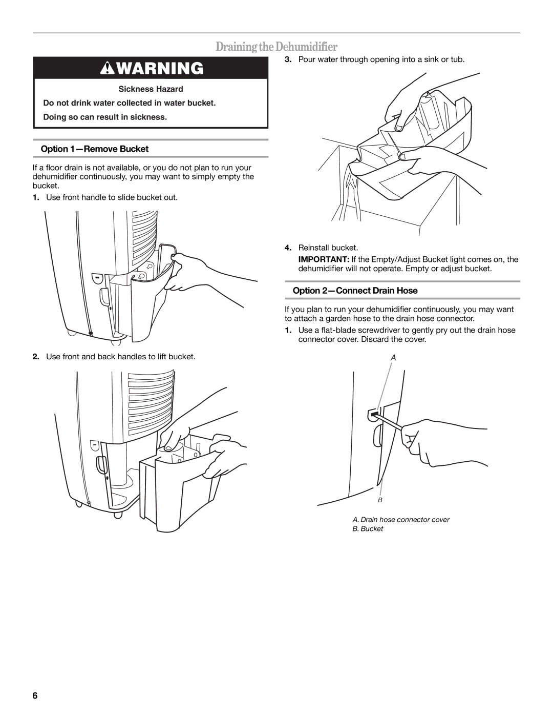 Whirlpool AD35DSS0 manual DrainingtheDehumidifier, Option 1-Remove Bucket, Option 2-Connect Drain Hose 