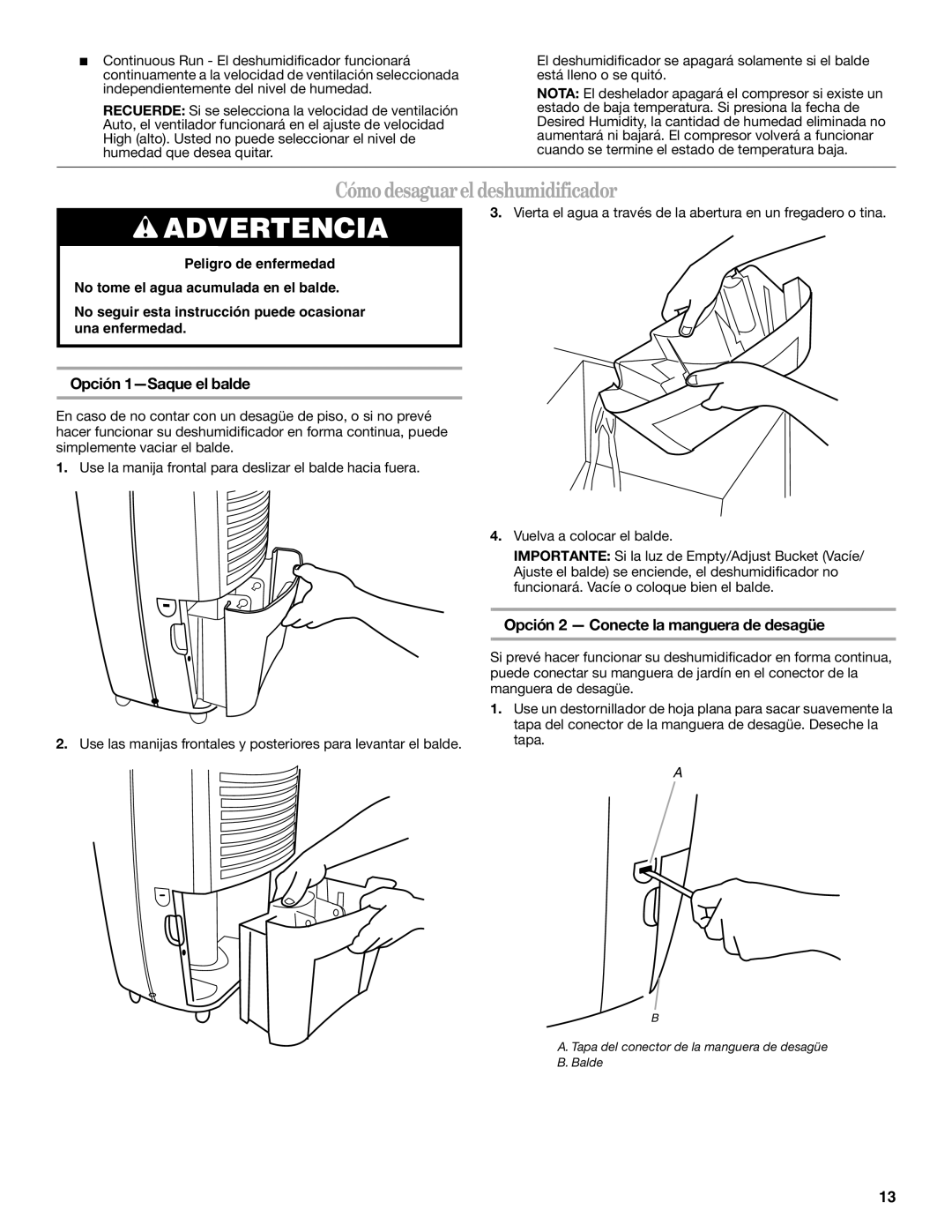 Whirlpool AD40DSS0 manual Cómodesaguarel deshumidificador, Opción 1-Saque el balde, Opción 2 Conecte la manguera de desagüe 