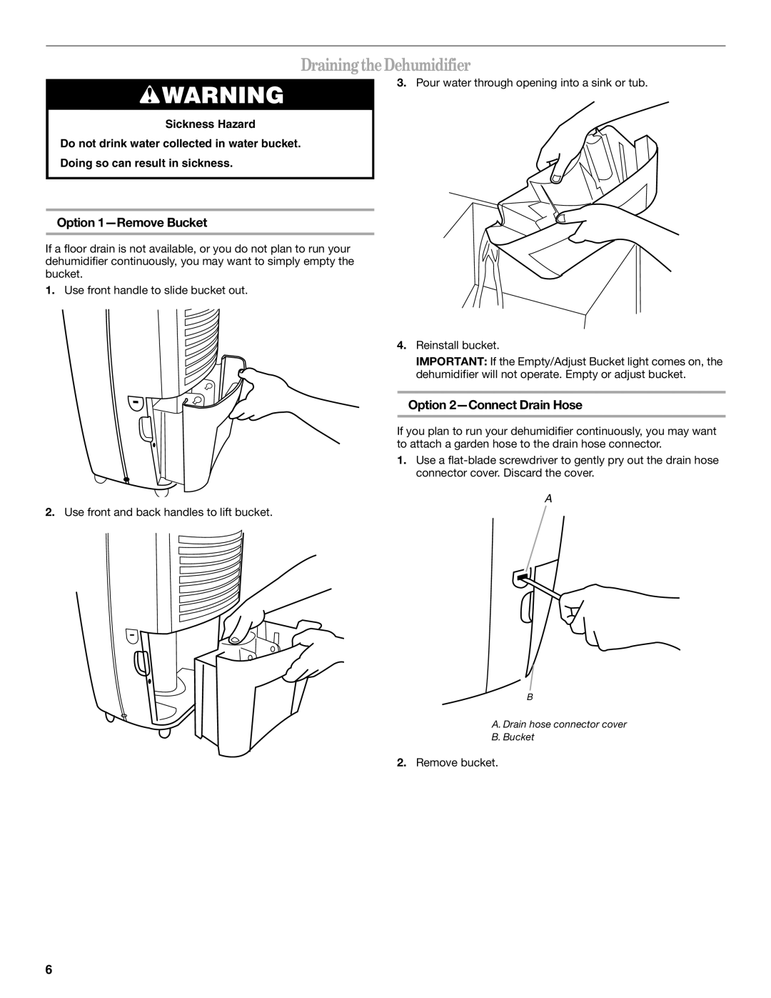 Whirlpool AD40DSS0 manual DrainingtheDehumidifier, Option 1-Remove Bucket, Option 2-Connect Drain Hose 