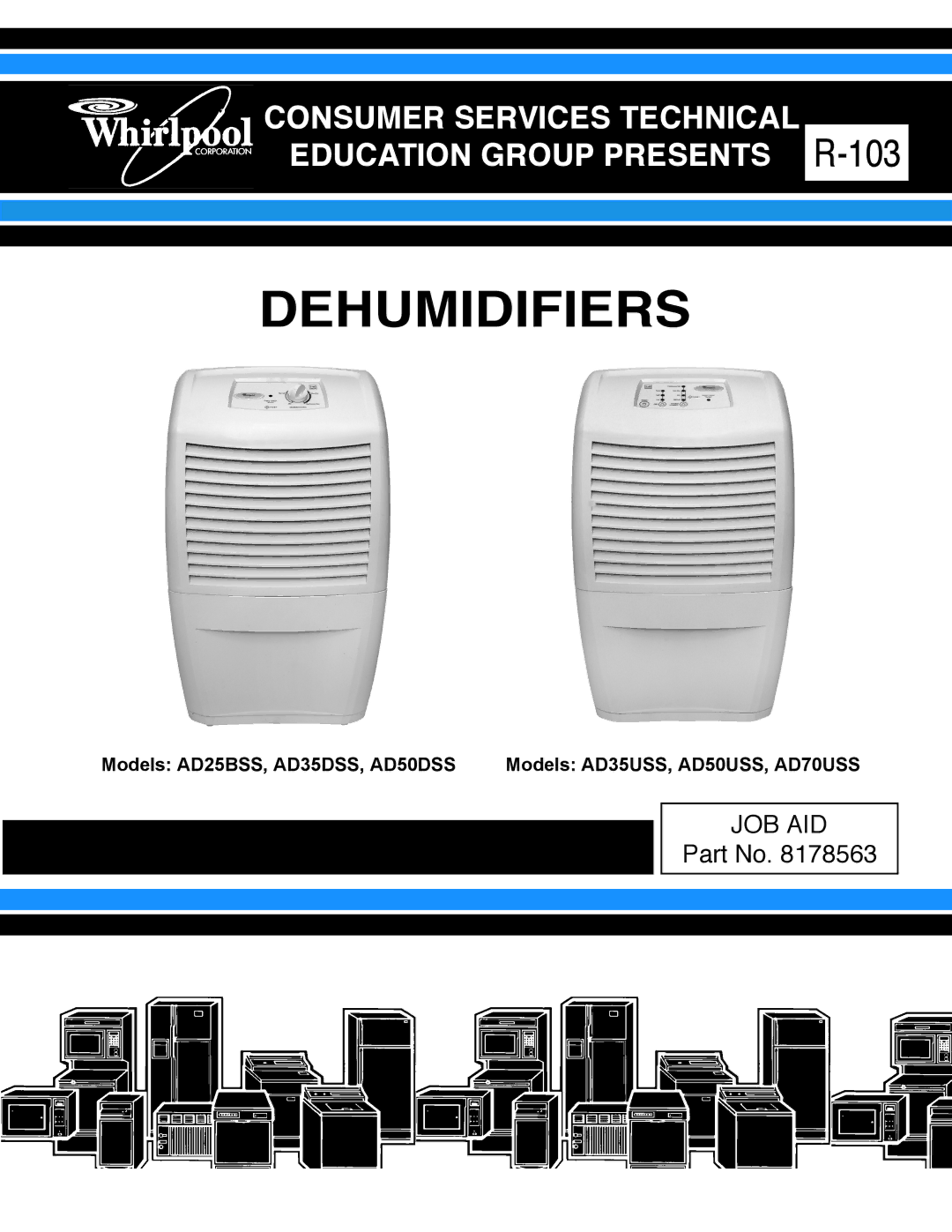 Whirlpool AD70USS, AD50USS, AD35USS manual Dehumidifiers, Models AD25BSS, AD35DSS, AD50DSS 