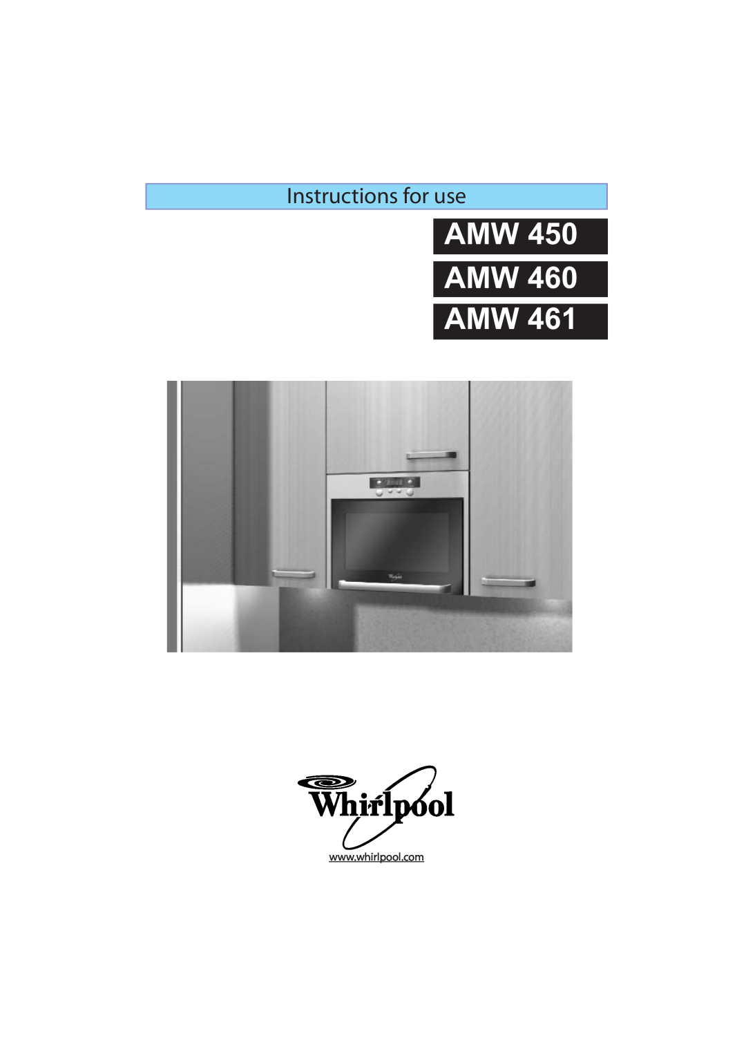 Whirlpool AMW 450, AMW 460, AMW 461 manual Amw Amw Amw, Instructions for use 