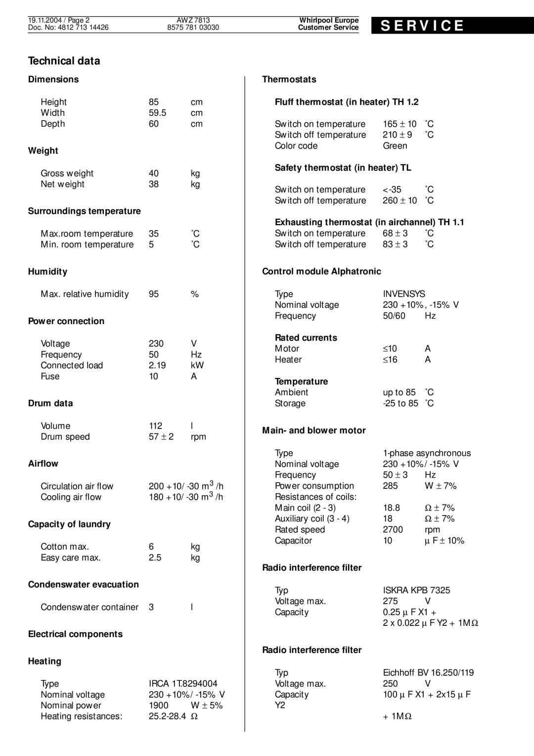 Whirlpool AWZ-7813 service manual R V I C E, Technical data 