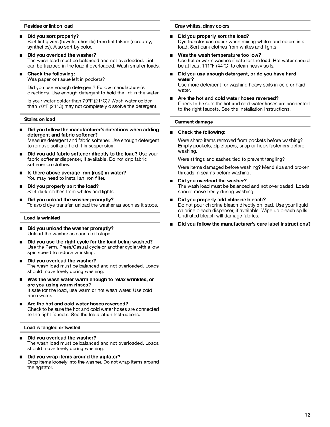 Whirlpool CATALYST manual Residue or lint on load Did you sort properly?, Did you overload the washer? 