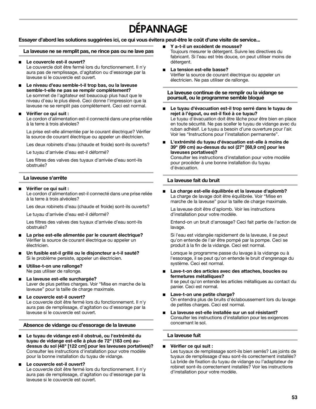 Whirlpool CAWC529PQ0 manual Dépannage, La laveuse sarrête, Absence de vidange ou d’essorage de la laveuse, La laveuse fuit 