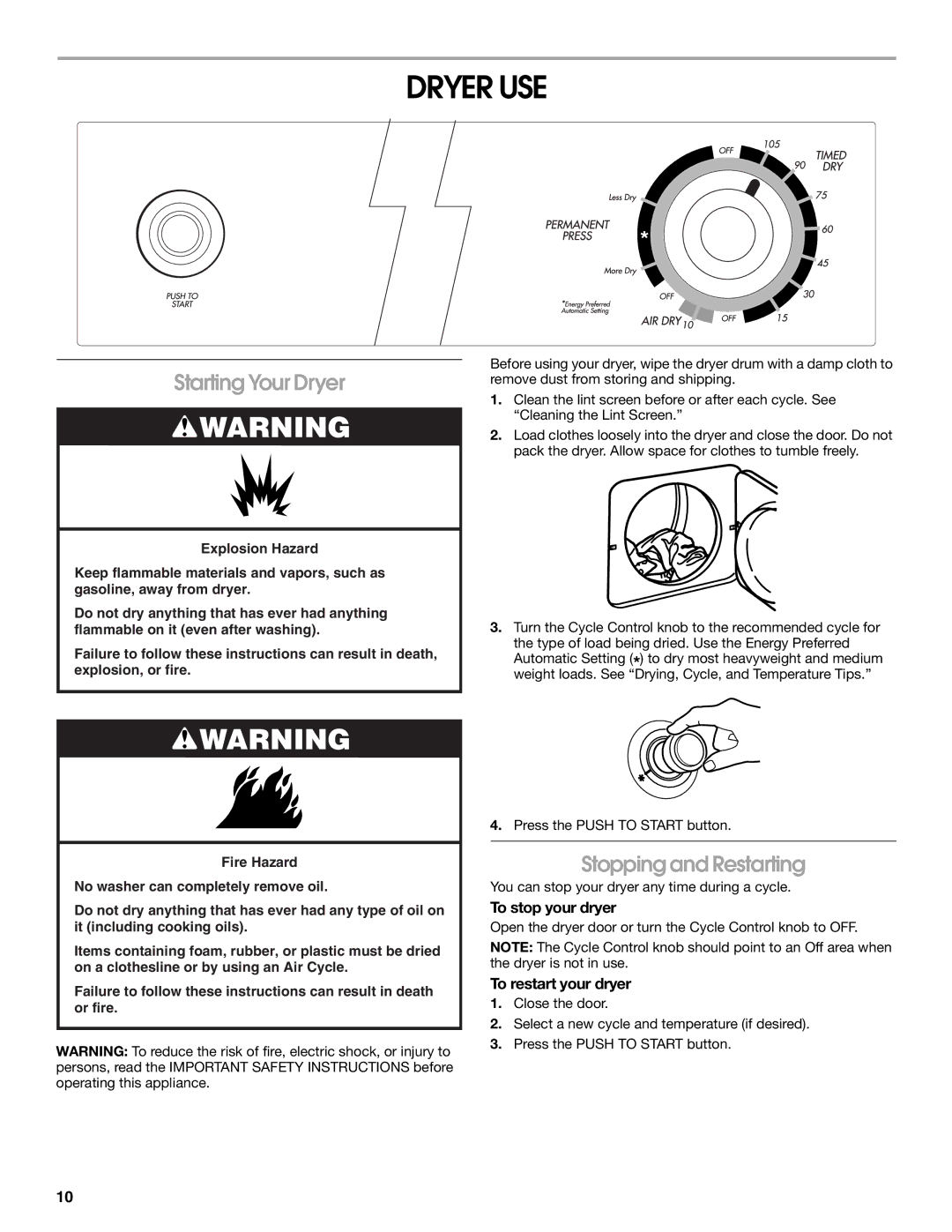 Whirlpool CEDC392PQ0 Dryer USE, Starting Your Dryer, Stopping and Restarting, To stop your dryer, To restart your dryer 