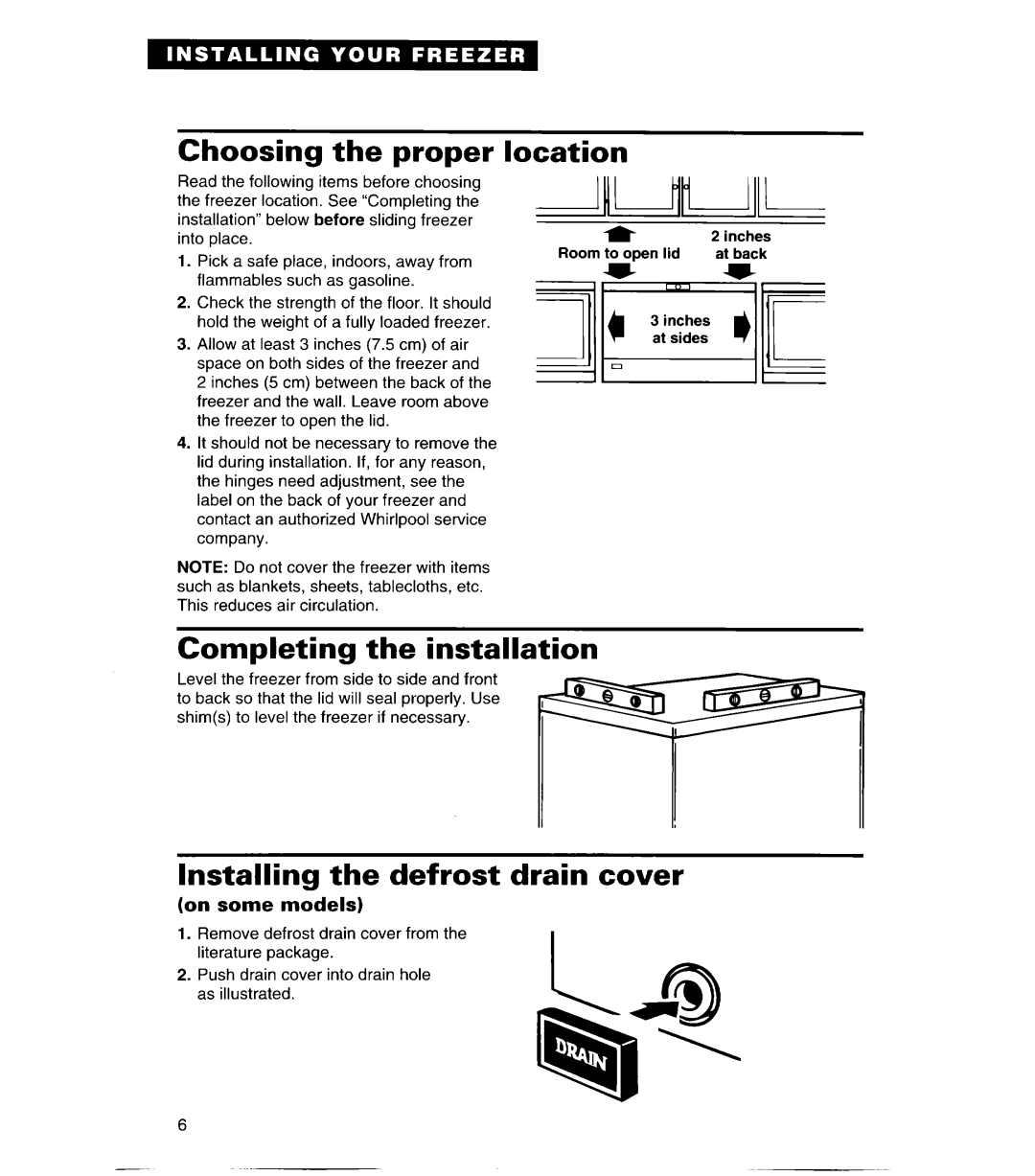 Whirlpool CHEST FREEZERS Choosing the proper, Location, Completing the installation, Installing the defrost drain cover 