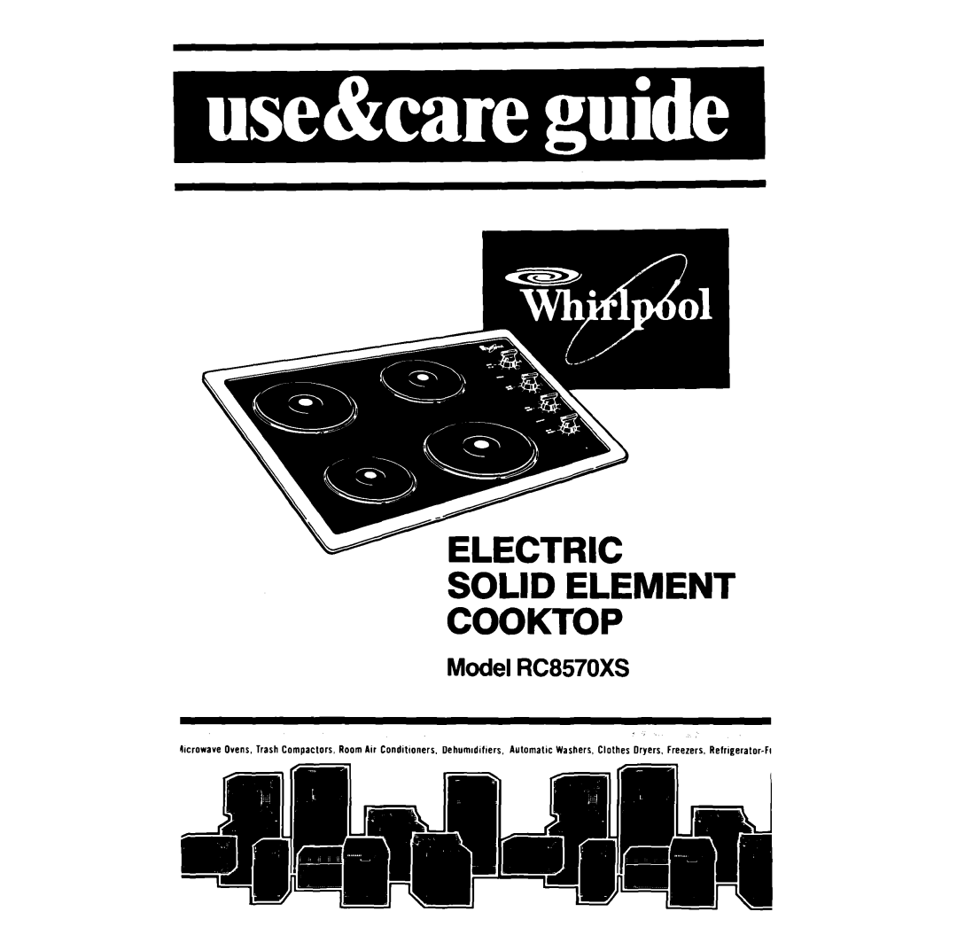 Whirlpool 98 manual Solid Element Cooktop, Model RC8570XS 