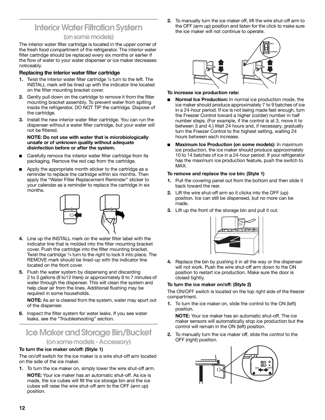 Whirlpool CS22AEXHN00 Interior Water Filtration System, Ice Maker and Storage Bin/Bucket, To increase ice production rate 