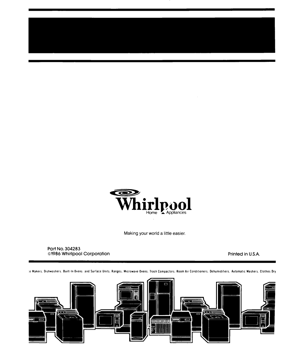 Whirlpool DP1098XR Series TKirlnool, Appliances, Making your world a little easier, 01986, Whirlpool, Corporation, Printed 