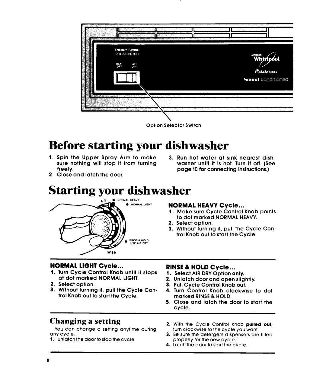 Whirlpool DP3840XP manual Before starting your, Starting your dishwasher, Changing a setting, NORMAL HEAVY Cycle 