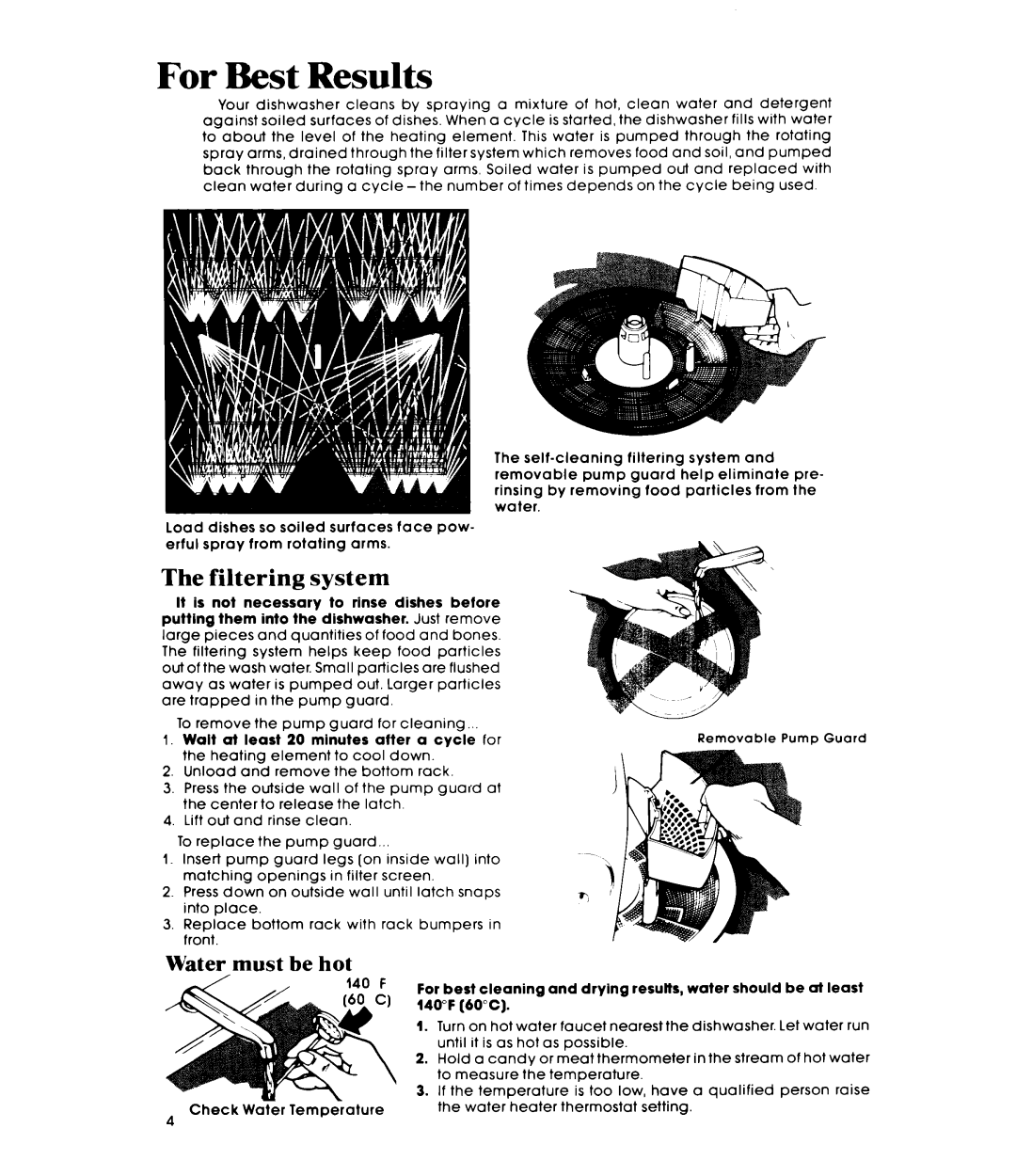 Whirlpool DP3880XM manual For Best Results, Filtering system, Water must be hot 