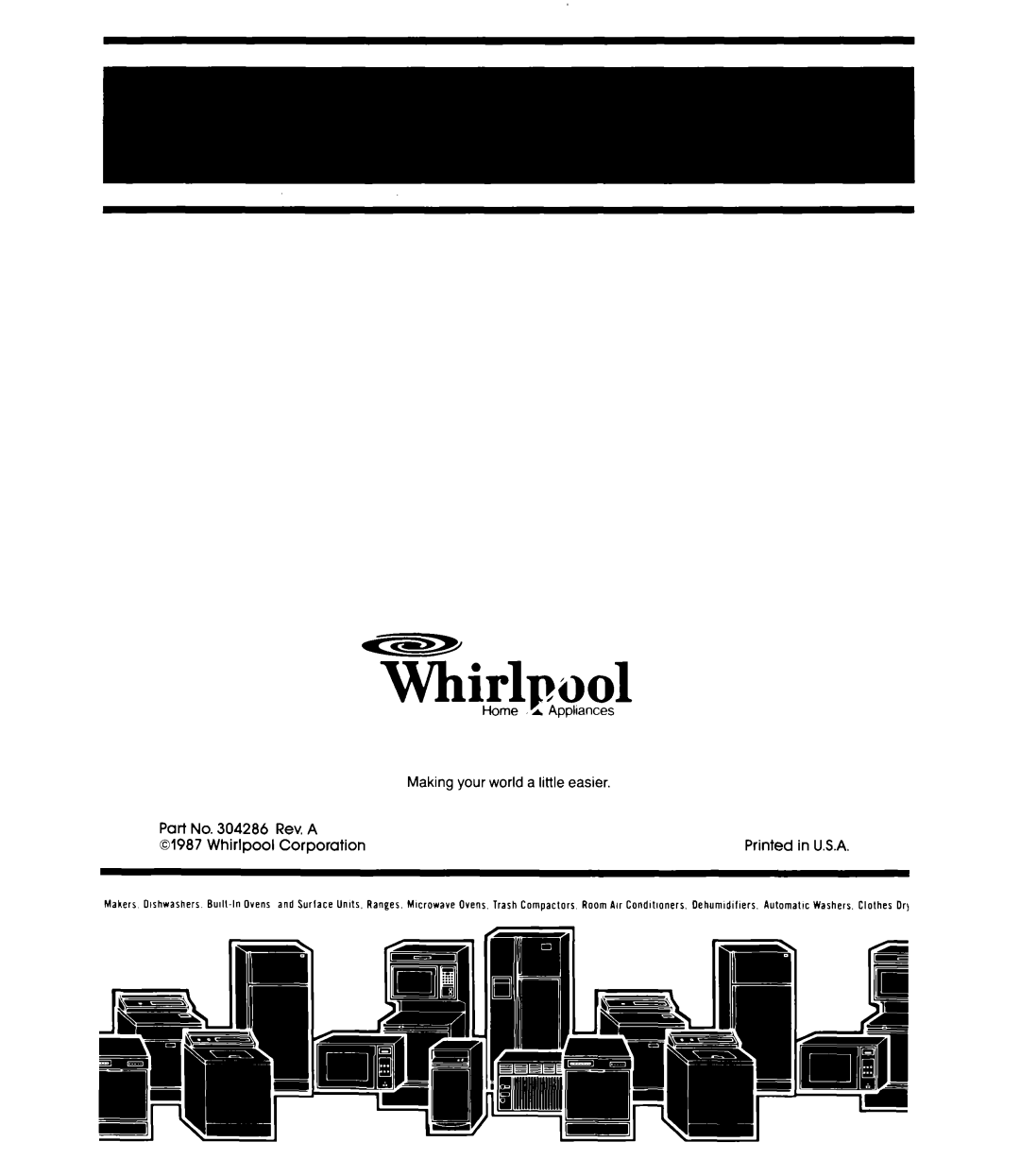 Whirlpool DU2000XS manual TKirlpool, Making your world a little easier, Part No. 304286 Rev. A, Printed, in U.S.A, 01987 