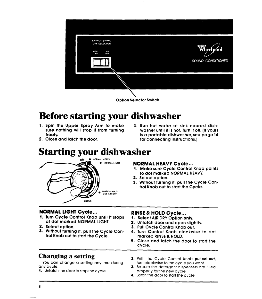 Whirlpool DP3801XL Before starting your, Starting your dishwasher NORMALHEA””, Changing a setting, NORMAL HEAVY Cycle 