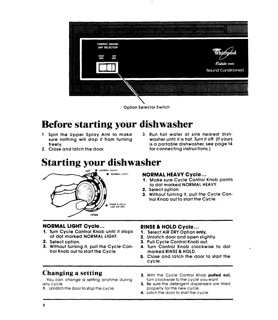 Whirlpool DU3040XP manual Before starting your, Starting your dishwasher, Changing a setting, NORMAL HEAVY Cvcle 