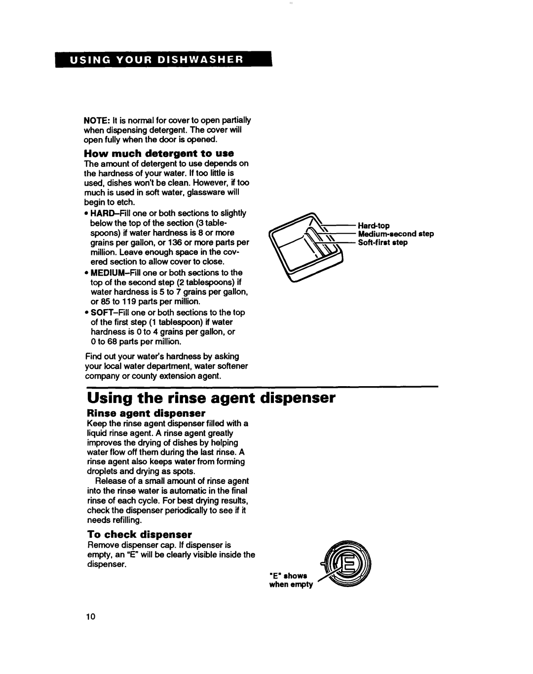 Whirlpool DU8100 Using the rinse agent dispenser, How much detergent to use, Rinse agent dispenser, To check dispenser 