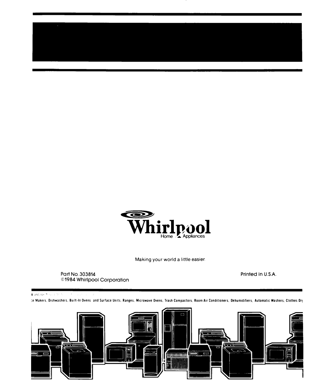 Whirlpool DU7503XL Whirlpool, L /Appliances, Making your world a little easier, in U.S.A, 01984, Corporation, i’y..- ’ 