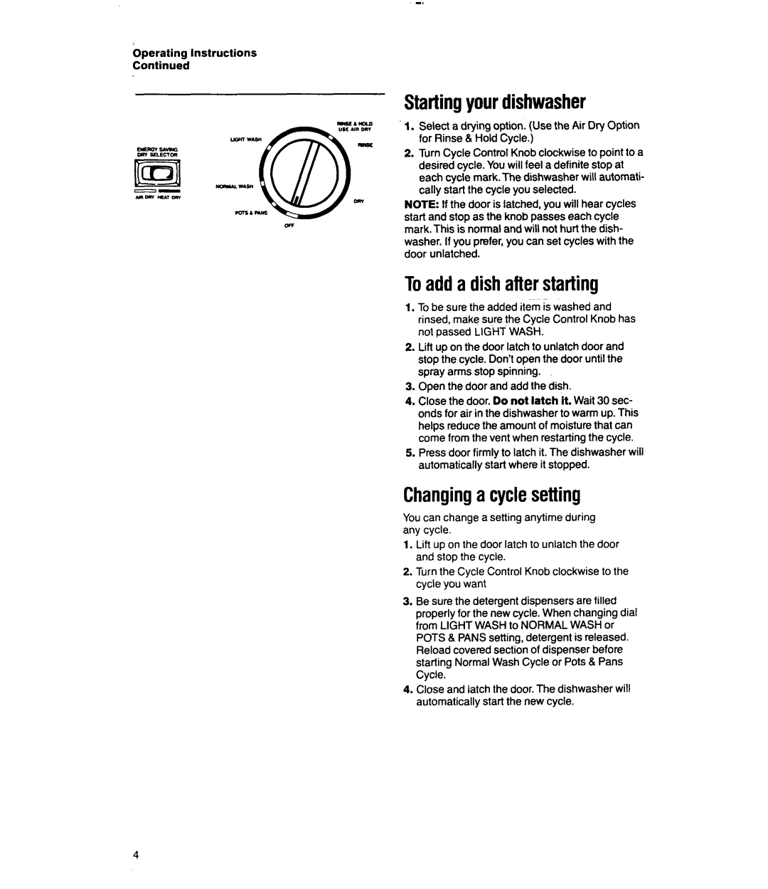 Whirlpool DU8150XX manual Startingyourdishwasher, Toadda dishafterstarting, Changing cyclesetting, Operating Instructions 