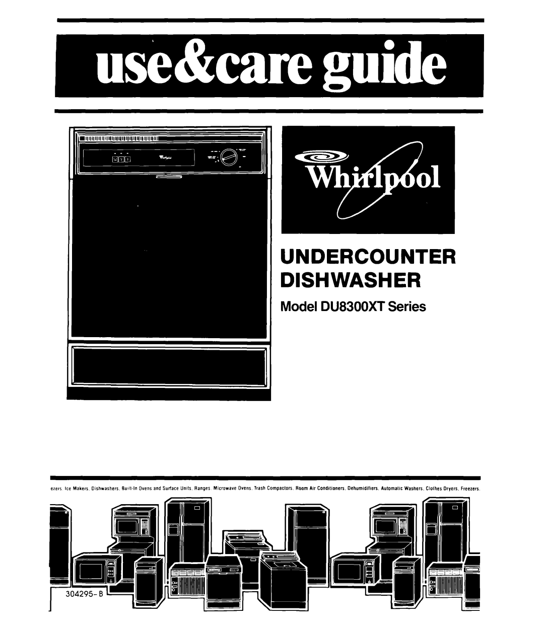 Whirlpool DU8300XT manual Undercounter Dishwasher 