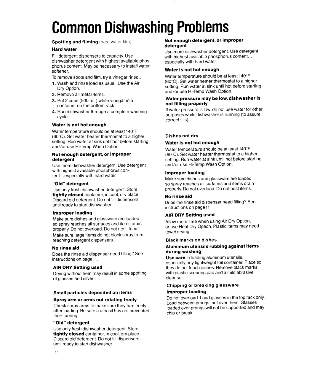 Whirlpool DU8570XT manual CommonDishwashingProblems, Improper loading, Not enough detergent, or improper detergent 