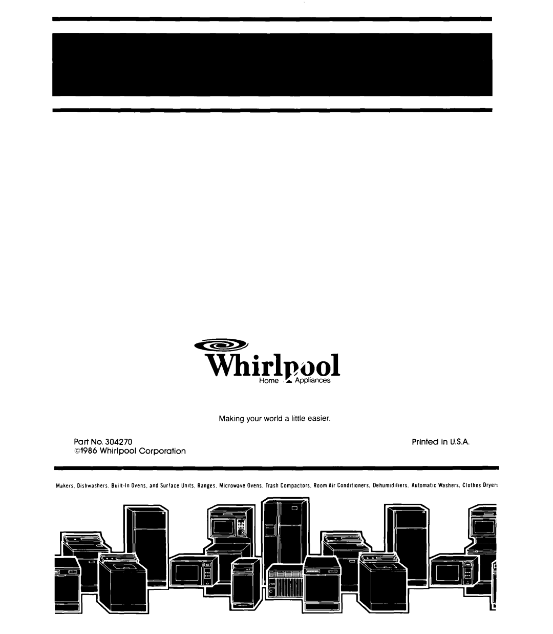 Whirlpool DU9700XR manual YLirlpool, Making your world a little, Printed, in U.S.A, Corporation, Washers, Clothes Dryer? 