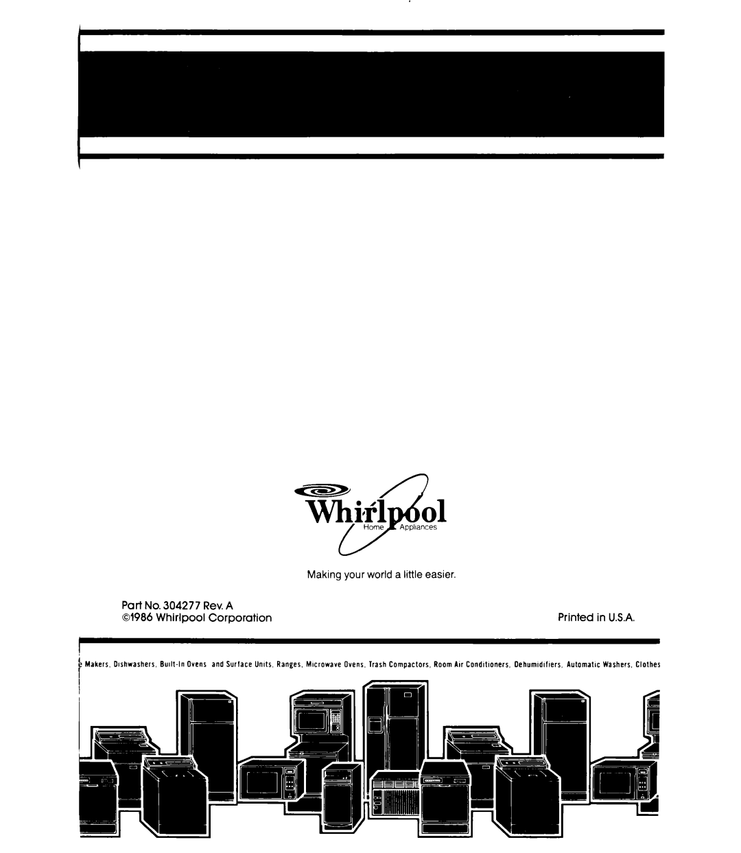 Whirlpool DUSOOXR manual Making your world a little easier, Part No. 304277 Rev. A, Whirlpool Corporation, Printed in U.S.A 