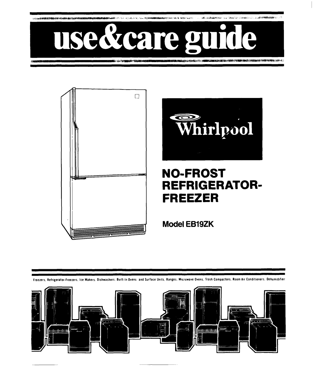 Whirlpool EB19ZK manual No-Frost Refrigerator Freezer, Model EBISZK 