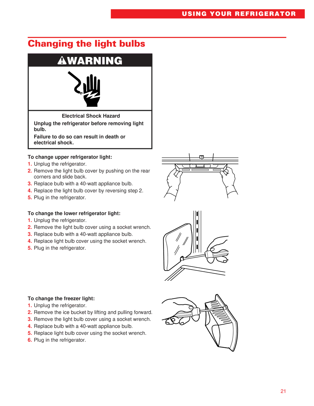 Whirlpool ED20DFXEB00 warranty Changing the light bulbs, To change the freezer light 