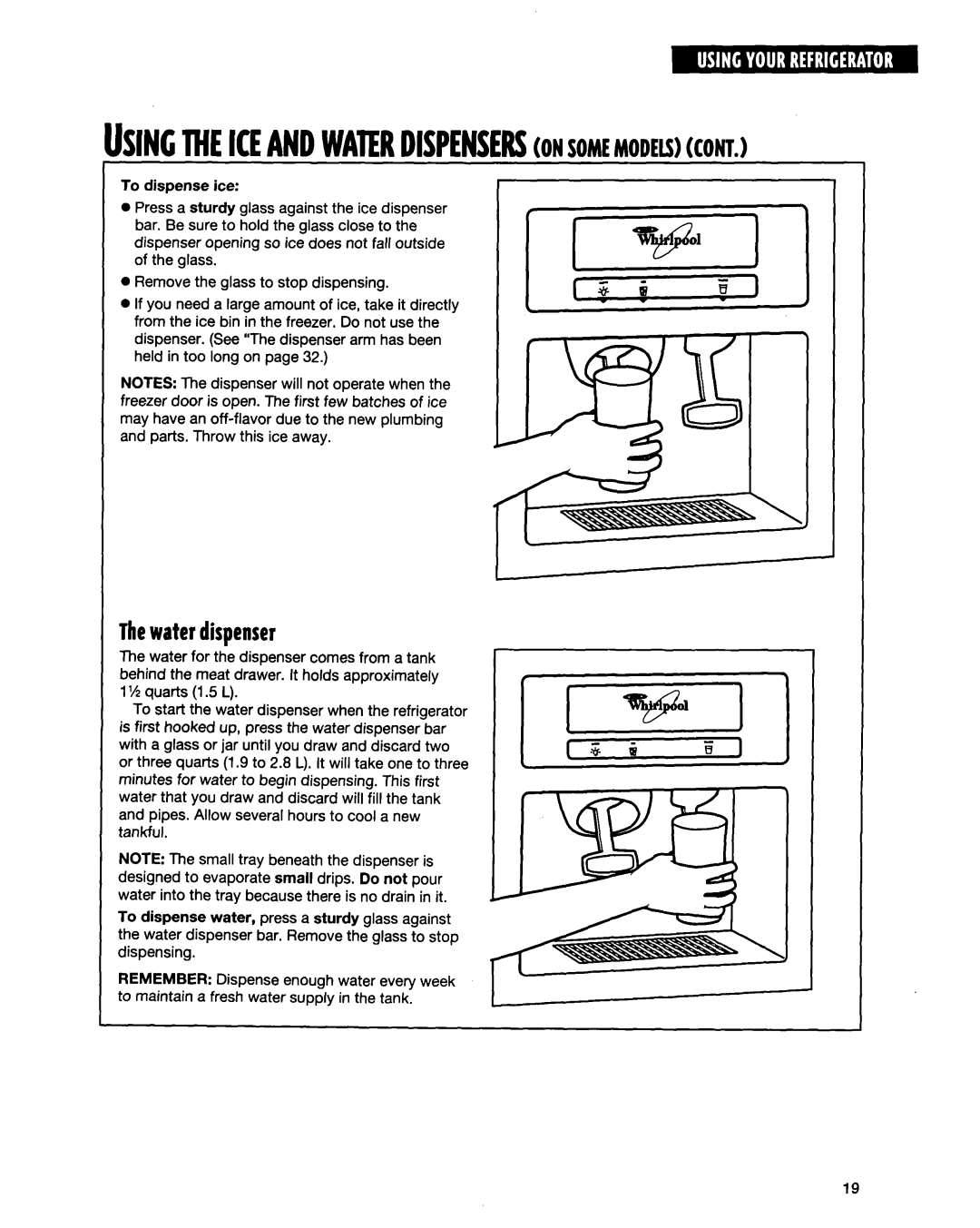 Whirlpool ED20TWXDN02 manual Jsingtheiceandwaterdispensersonsomemodelscont, Thewater dispenser 