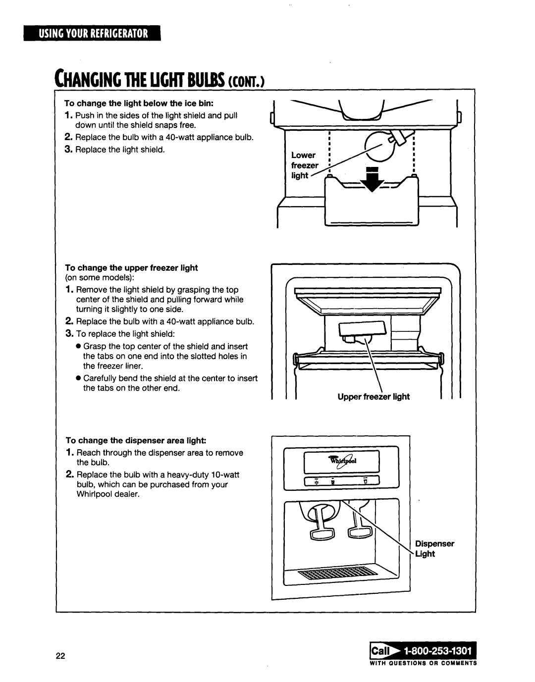 Whirlpool ED20TWXDN02 manual To change the light below the ice bin 