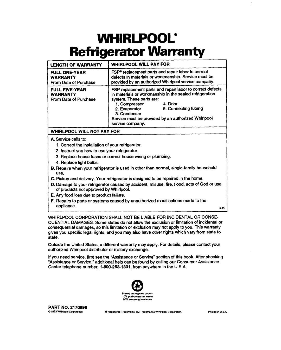 Whirlpool ED22DC Refrigerator Warranty, Length of Warranty Full ONE-YEAR, Full FIVE-YEAR Warranty, Whirlpool will PAY for 