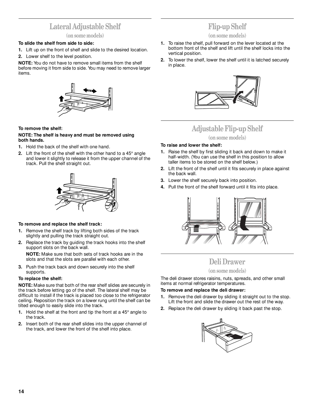 Whirlpool ED27QFXHB02, ED22RFXFW00 Lateral Adjustable Shelf, Adjustable Flip-up Shelf, Deli Drawer, On some models 