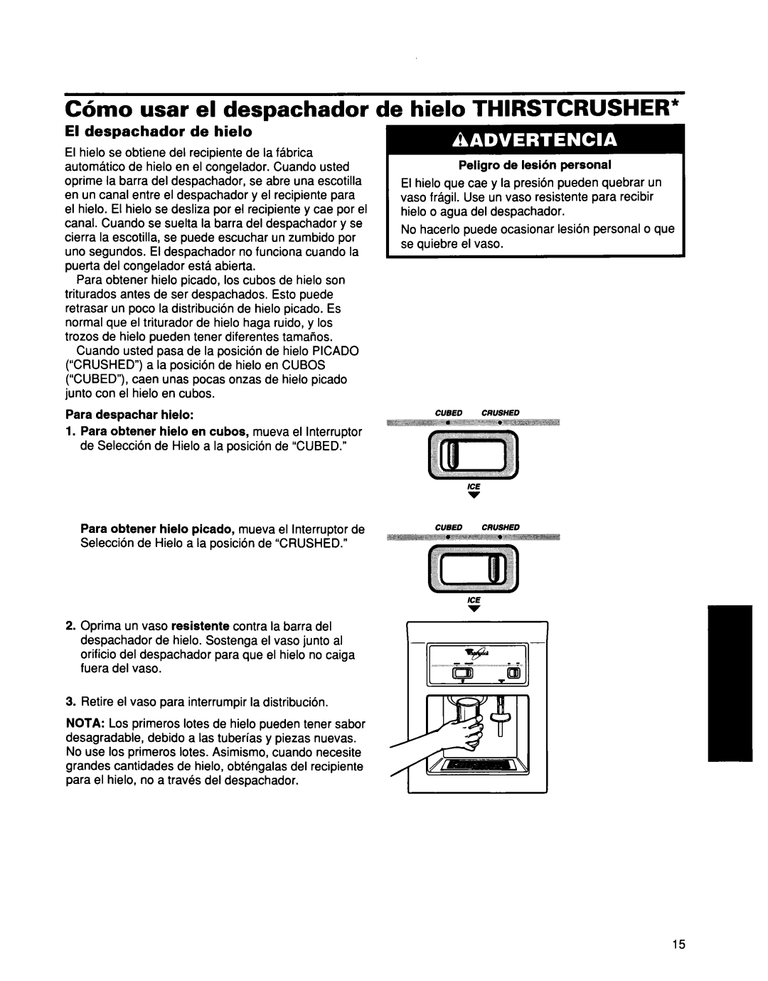 Whirlpool ED25DQXDB00 manual C6mo usar el despachador de hielo Thirstcrusher, El despachador de hielo 