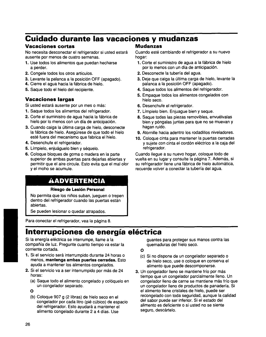 Whirlpool ED25DQXDB00 manual Cuidado durante las vacaciones, Lnterrupciones de energia ektrica, Vacaciones cortas Mudanzas 