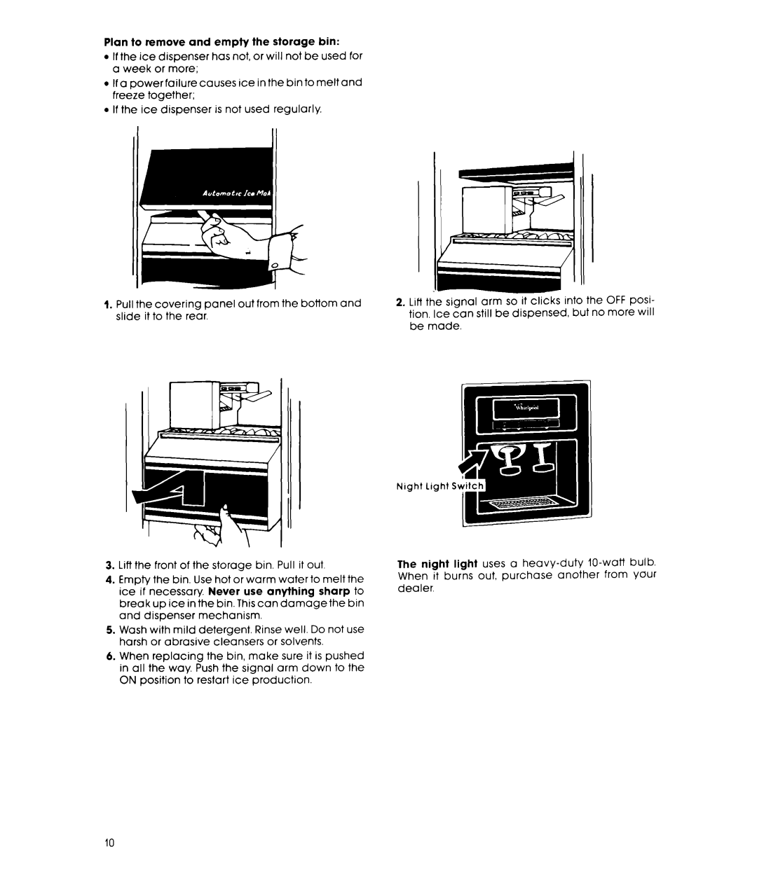 Whirlpool ED25DW manual Plan to remove and empty the storage bin 