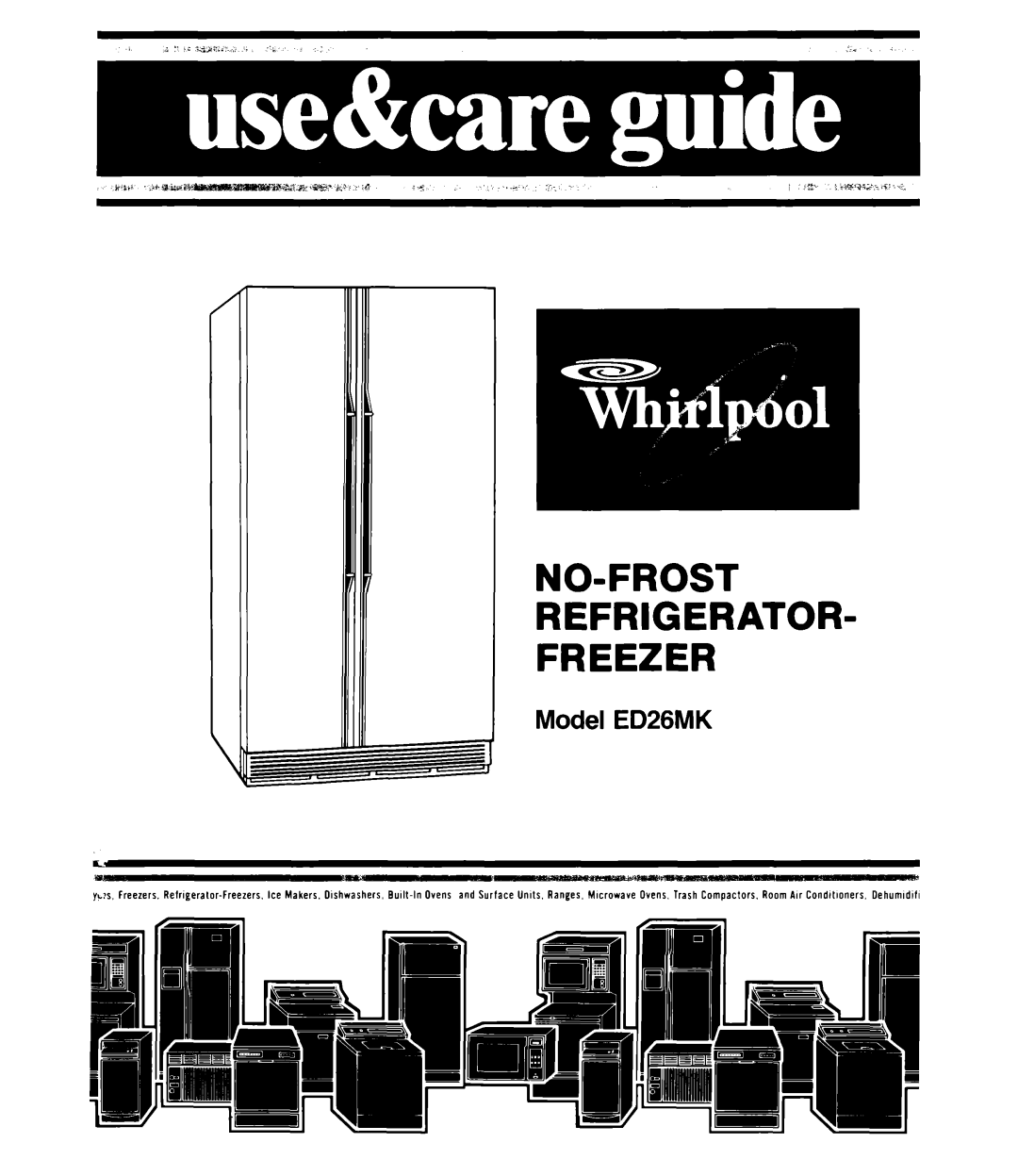 Whirlpool manual No-Frost Refrigerator Freezer, Model ED26MK, y~?s, freezers, Relrlgeralor-Freezers, Ice Makers 