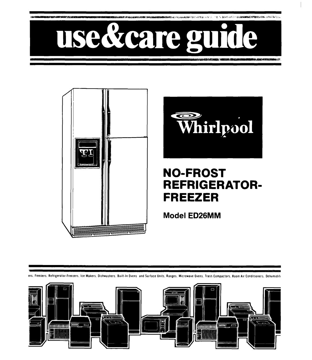 Whirlpool manual Model ED26MM, No-Frost Refrigerator Freezer 