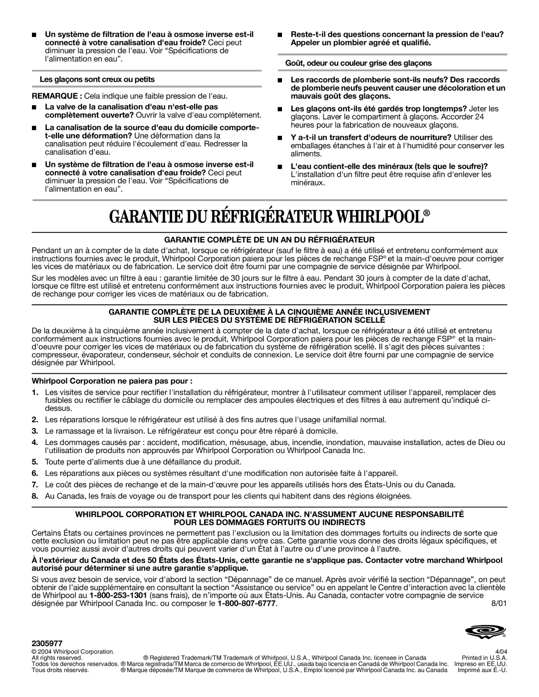 Whirlpool ED2GTKXNQ00 warranty Garantie DU Réfrigérateur Whirlpool, La valve de la canalisation deau nest-elle pas, 2305977 