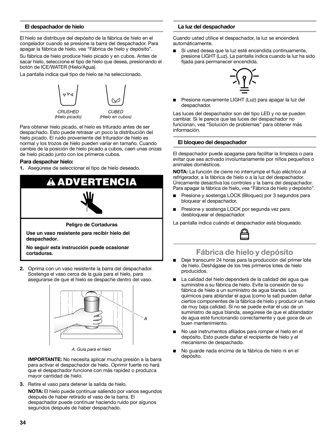 Whirlpool ED2KHAXVB Fábrica de hielo y depósito, El despachador de hielo La luz del despachador, Para despachar hielo 