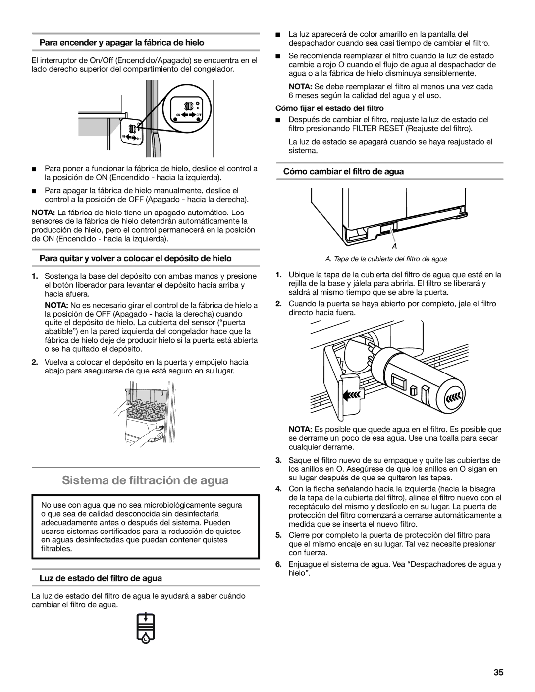 Whirlpool ED2KHAXVB installation instructions Sistema de filtración de agua, Para encender y apagar la fábrica de hielo 